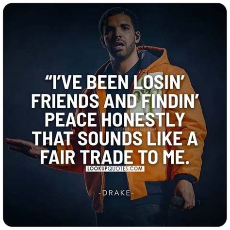 drake i've been losing friends.